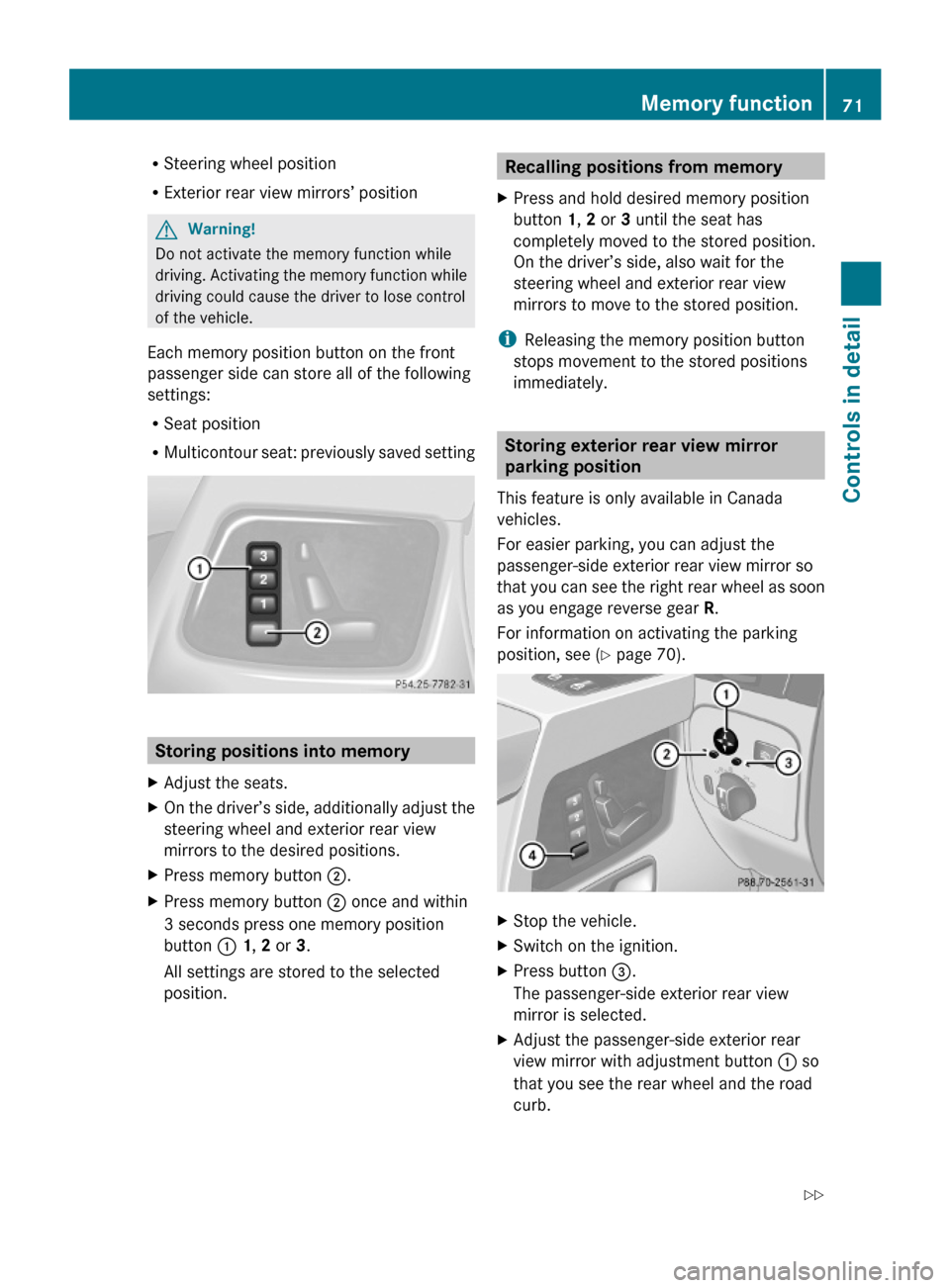 MERCEDES-BENZ G-Class 2009 W463 Manual PDF RSteering wheel position
RExterior rear view mirrors’ position
GWarning!
Do not activate the memory function while
driving. Activating the memory function while
driving could cause the driver to los MERCEDES-BENZ G-Class 2009 W463 Manual PDF RSteering wheel position
RExterior rear view mirrors’ position
GWarning!
Do not activate the memory function while
driving. Activating the memory function while
driving could cause the driver to los