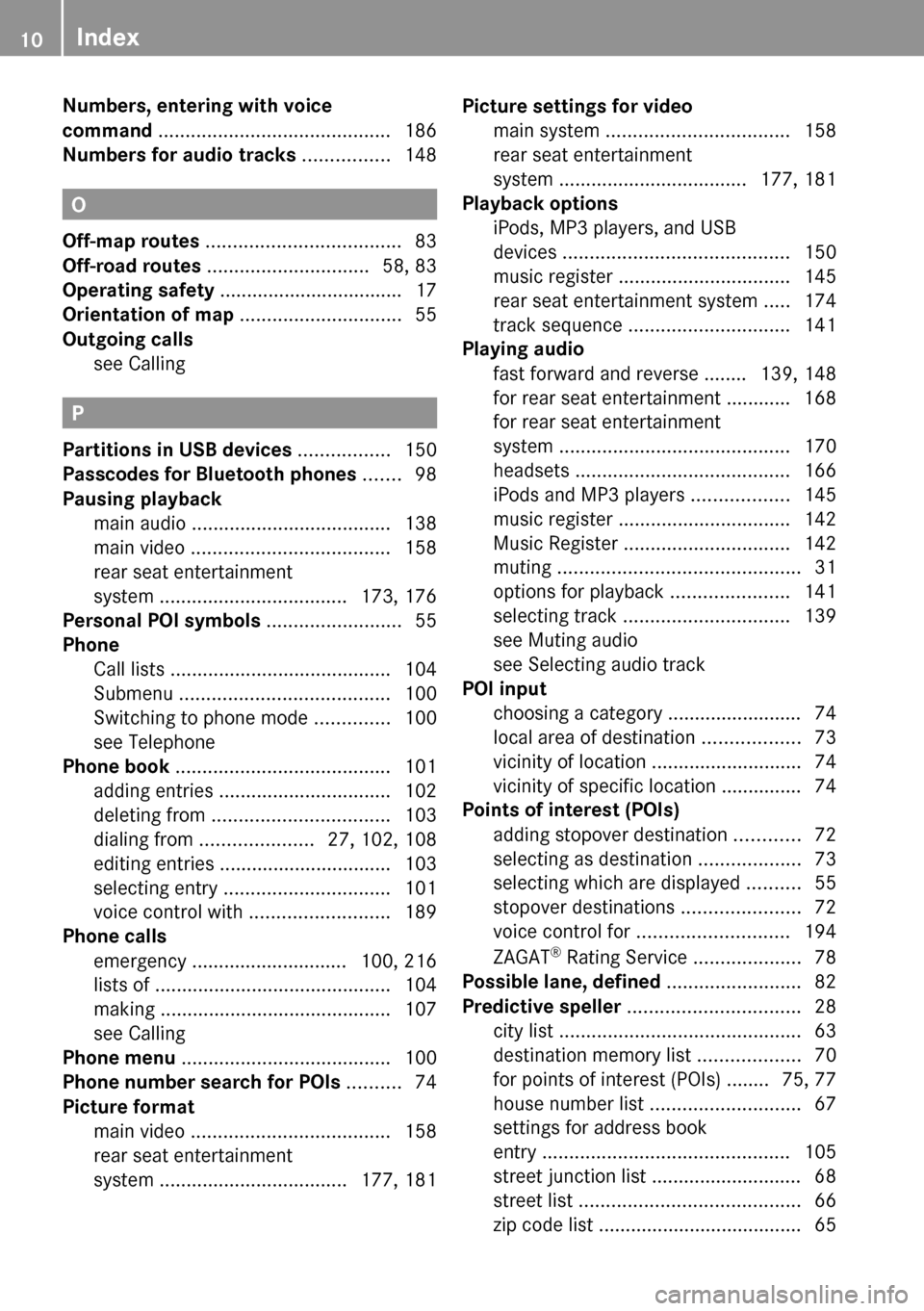 MERCEDES-BENZ CLS-Class 2010 W164 Comand Manual Numbers, entering with voice
command  ........................................... 186
Numbers for audio tracks  ................ 148
O
Off-map routes  .................................... 83
Off-road 