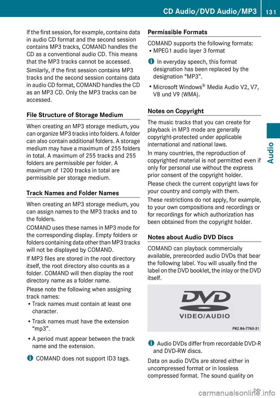 MERCEDES-BENZ R-Class 2010 R171 Comand Manual If the first session, for example, contains data
in audio CD format and the second session
contains MP3 tracks, COMAND handles the
CD as a conventional audio CD. This means
that the MP3 tracks cannot MERCEDES-BENZ R-Class 2010 R171 Comand Manual If the first session, for example, contains data
in audio CD format and the second session
contains MP3 tracks, COMAND handles the
CD as a conventional audio CD. This means
that the MP3 tracks cannot