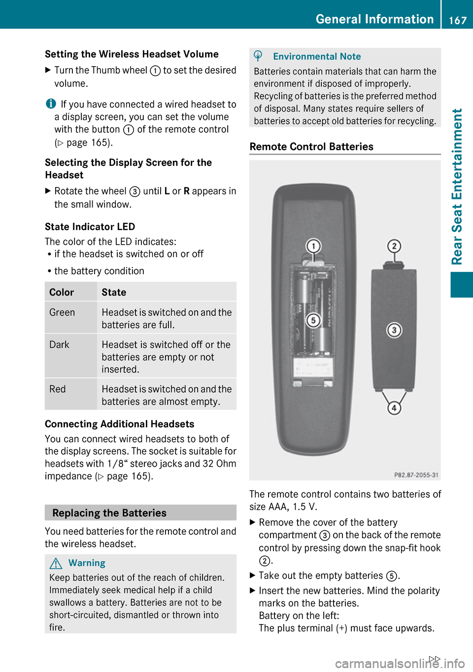 MERCEDES-BENZ G-Class 2010 W251 Comand Manual Setting the Wireless Headset Volume XTurn the Thumb wheel : to set the desired
volume.
i If you have connected a wired headset to
a display screen, you can set the volume
with the button  : of the rem