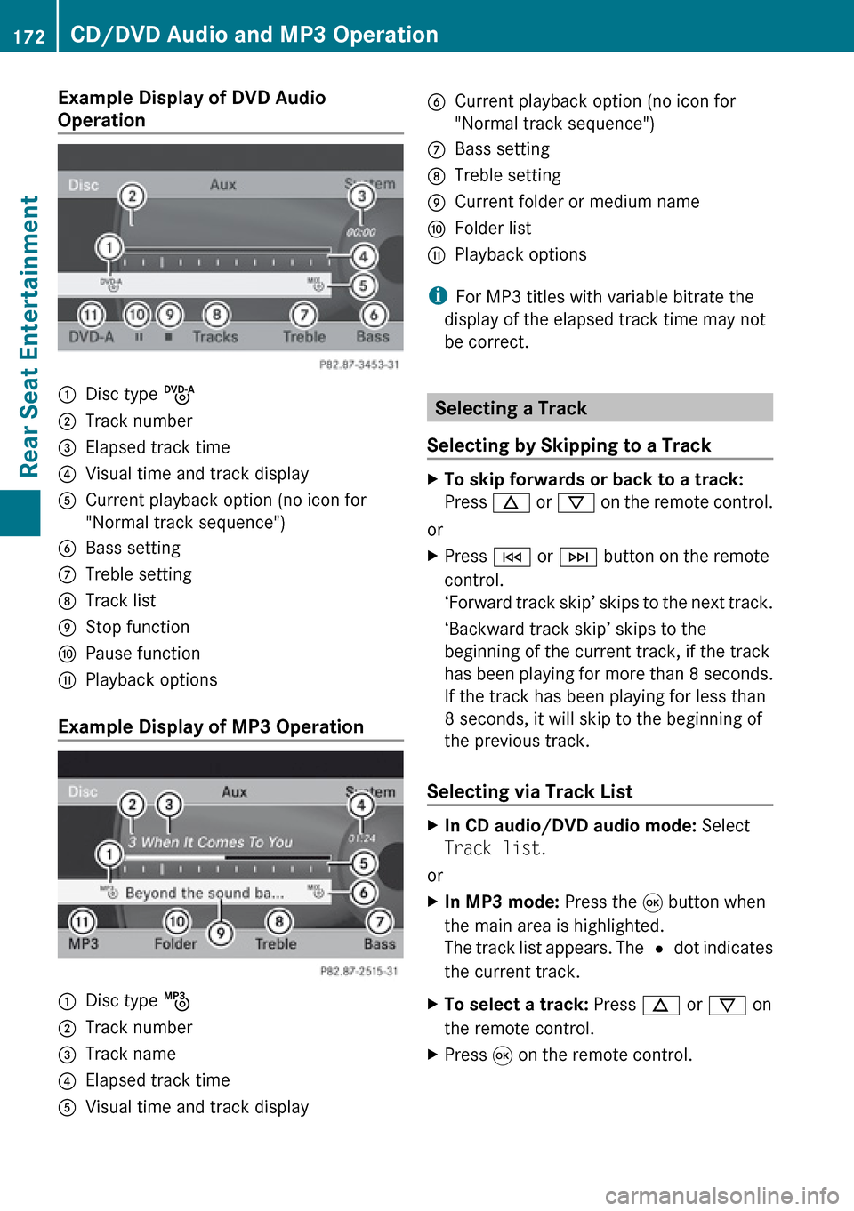 MERCEDES-BENZ R-Class 2010 R171 Comand Manual Example Display of DVD Audio
Operation1Disc type ü2Track number3Elapsed track time4Visual time and track display5Current playback option (no icon for
"Normal track sequence")6Bass setting7Treble se MERCEDES-BENZ R-Class 2010 R171 Comand Manual Example Display of DVD Audio
Operation1Disc type ü2Track number3Elapsed track time4Visual time and track display5Current playback option (no icon for
"Normal track sequence")6Bass setting7Treble se