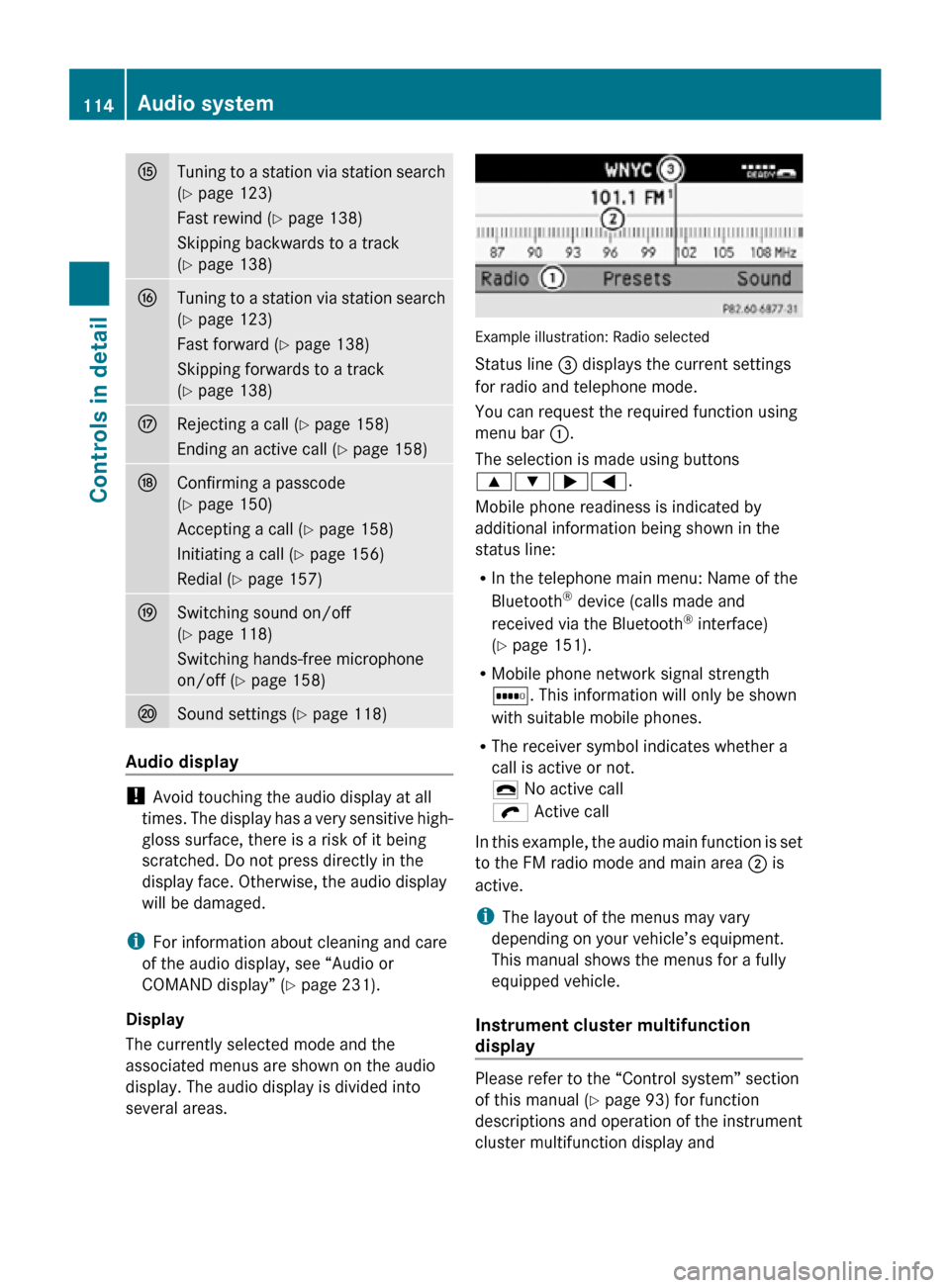 MERCEDES-BENZ SLK300 2010 R171 Owners Manual K
Tuning to a station via station search
(Y page 123)
Fast rewind (Y page 138)
Skipping backwards to a track
(Y page 138) L
Tuning to a station via station search
(Y page 123)
Fast forward (
Y page 13