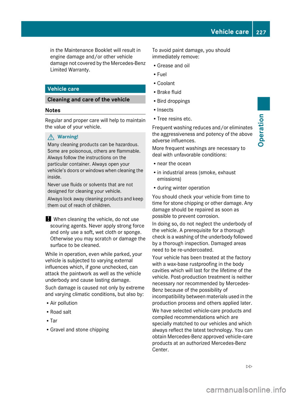 MERCEDES-BENZ SLK55AMG 2010 R171 Owners Manual in the Maintenance Booklet will result in
engine damage and/or other vehicle
damage
not covered by the Mercedes-Benz
Limited Warranty. Vehicle care
Cleaning and care of the vehicle
Notes Regular and MERCEDES-BENZ SLK55AMG 2010 R171 Owners Manual in the Maintenance Booklet will result in
engine damage and/or other vehicle
damage
not covered by the Mercedes-Benz
Limited Warranty. Vehicle care
Cleaning and care of the vehicle
Notes Regular and