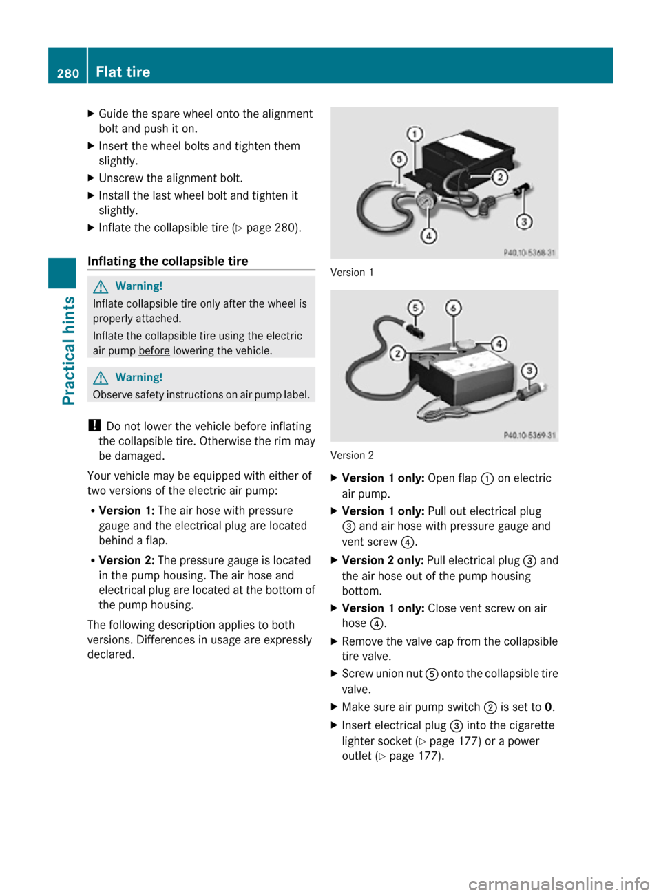 MERCEDES-BENZ SLK55AMG 2010 R171 Owners Manual X
Guide the spare wheel onto the alignment
bolt and push it on.
X Insert the wheel bolts and tighten them
slightly.
X Unscrew the alignment bolt.
X Install the last wheel bolt and tighten it
slightly. MERCEDES-BENZ SLK55AMG 2010 R171 Owners Manual X
Guide the spare wheel onto the alignment
bolt and push it on.
X Insert the wheel bolts and tighten them
slightly.
X Unscrew the alignment bolt.
X Install the last wheel bolt and tighten it
slightly.