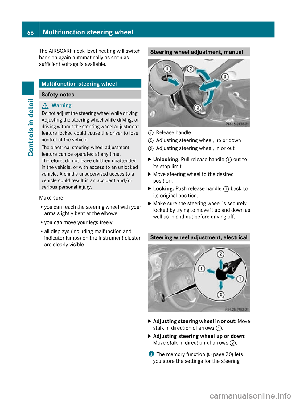 MERCEDES-BENZ SLK55AMG 2010 R171 Repair Manual The AIRSCARF neck-level heating will switch
back on again automatically as soon as
sufficient voltage is available.
Multifunction steering wheel
Safety notes
G
Warning!
Do not adjust the steering whee MERCEDES-BENZ SLK55AMG 2010 R171 Repair Manual The AIRSCARF neck-level heating will switch
back on again automatically as soon as
sufficient voltage is available.
Multifunction steering wheel
Safety notes
G
Warning!
Do not adjust the steering whee