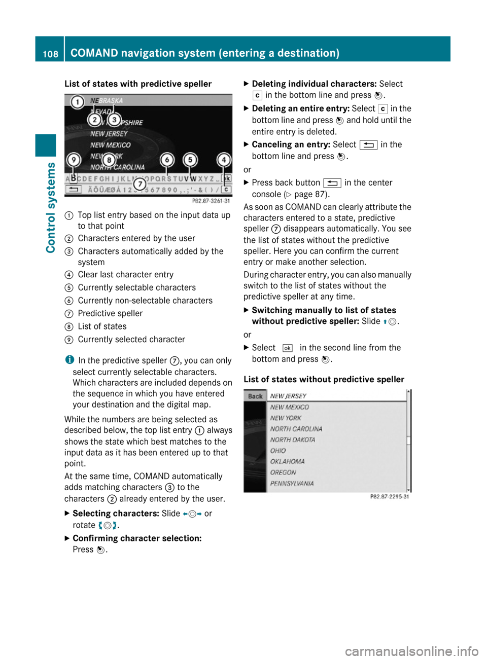 MERCEDES-BENZ S63AMG 2010 W221 Owners Manual List of states with predictive speller:Top list entry based on the input data up
to that point
;Characters entered by the user=Characters automatically added by the
system
?Clear last character entryA