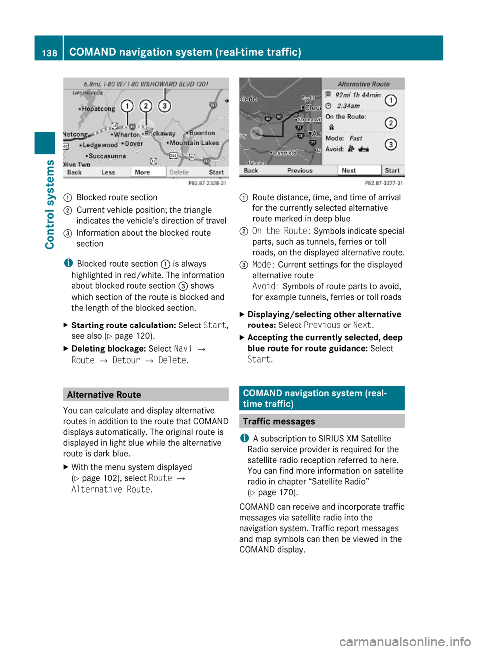 MERCEDES-BENZ S63AMG 2010 W221 Owners Manual :Blocked route section;Current vehicle position; the triangle
indicates the vehicle’s direction of travel
=Information about the blocked route
section
iBlocked route section : is always
highlighted 