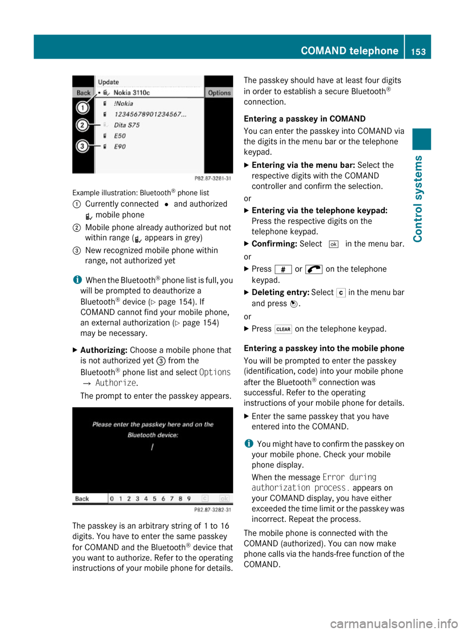 MERCEDES-BENZ S600 2010 W221 Owners Manual Example illustration: Bluetooth® phone list
:Currently connected # and authorized
L mobile phone
;Mobile phone already authorized but not
within range (L appears in grey)
=New recognized mobile phone MERCEDES-BENZ S600 2010 W221 Owners Manual Example illustration: Bluetooth® phone list
:Currently connected # and authorized
L mobile phone
;Mobile phone already authorized but not
within range (L appears in grey)
=New recognized mobile phone