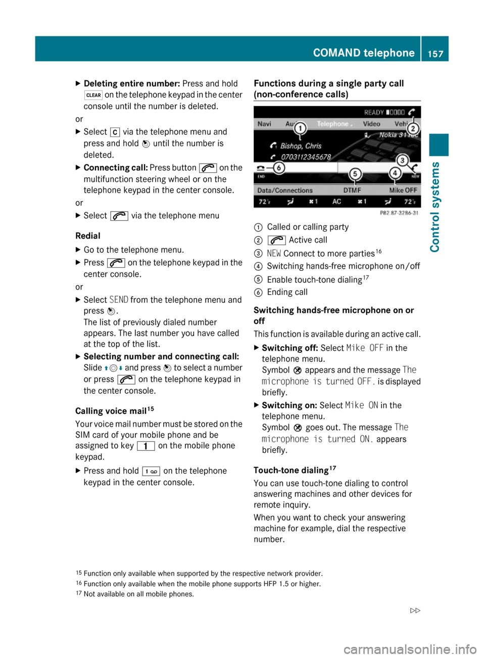 MERCEDES-BENZ S600 2010 W221 Owners Manual XDeleting entire number: Press and hold
$ on the telephone keypad in the center
console until the number is deleted.
or
XSelect r via the telephone menu and
press and hold W until the number is
delete MERCEDES-BENZ S600 2010 W221 Owners Manual XDeleting entire number: Press and hold
$ on the telephone keypad in the center
console until the number is deleted.
or
XSelect r via the telephone menu and
press and hold W until the number is
delete