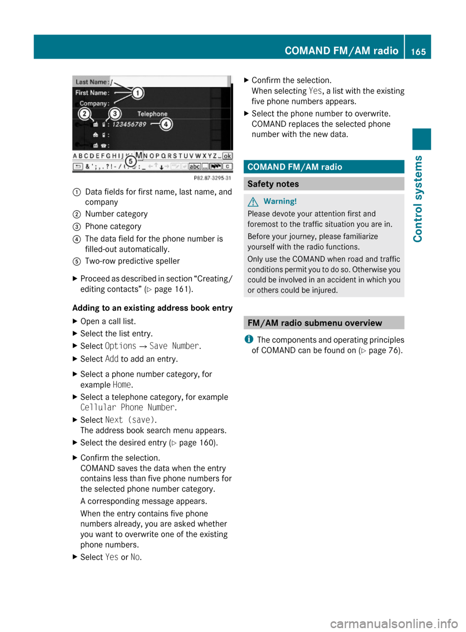 MERCEDES-BENZ S600 2010 W221 Owners Manual :Data fields for first name, last name, and
company
;Number category=Phone category?The data field for the phone number is
filled-out automatically.
ATwo-row predictive spellerXProceed as described in MERCEDES-BENZ S600 2010 W221 Owners Manual :Data fields for first name, last name, and
company
;Number category=Phone category?The data field for the phone number is
filled-out automatically.
ATwo-row predictive spellerXProceed as described in