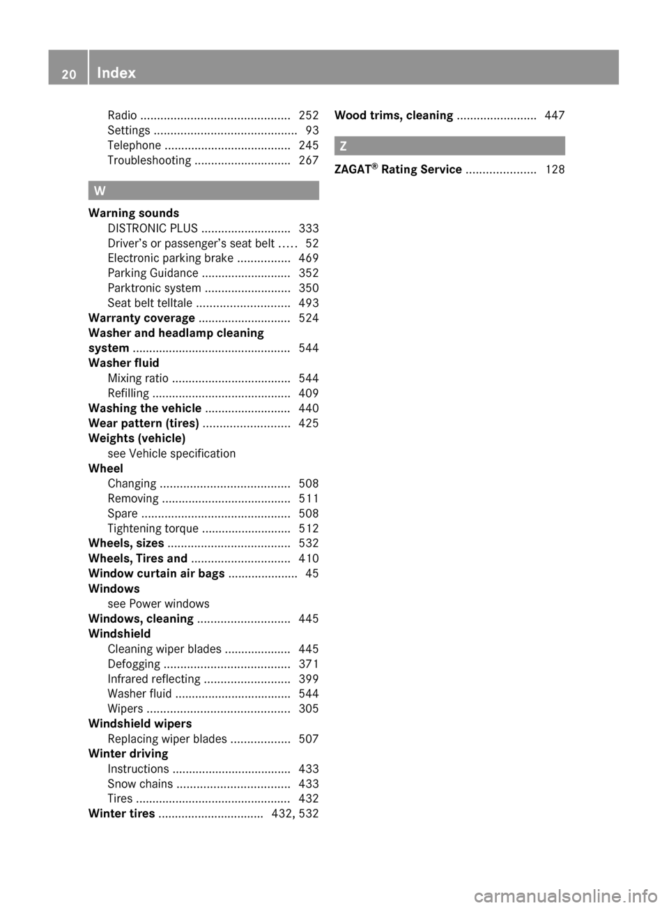 MERCEDES-BENZ S550 4MATIC 2010 W221 Owners Guide Radio ............................................. 252
Settings  ........................................... 93
Telephone  ...................................... 245
Troubleshooting  ................