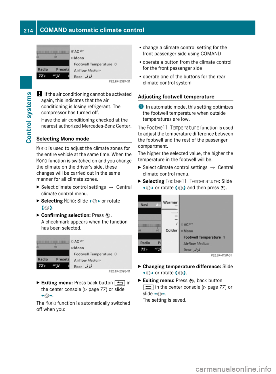 MERCEDES-BENZ S600 2010 W221 Owners Manual ! If the air conditioning cannot be activated
again, this indicates that the air
conditioning is losing refrigerant. The
compressor has turned off.
Have the air conditioning checked at the
nearest aut MERCEDES-BENZ S600 2010 W221 Owners Manual ! If the air conditioning cannot be activated
again, this indicates that the air
conditioning is losing refrigerant. The
compressor has turned off.
Have the air conditioning checked at the
nearest aut