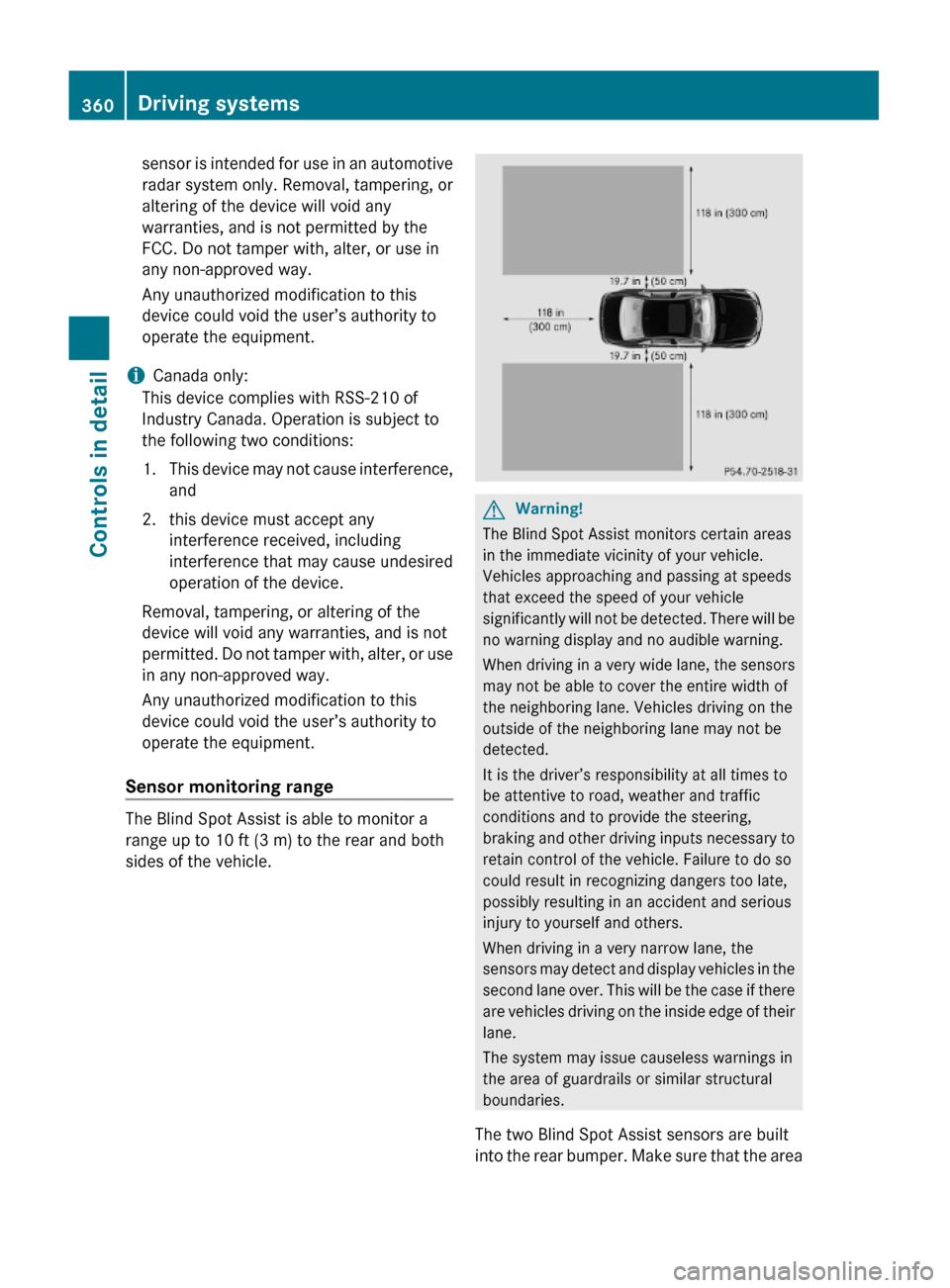 MERCEDES-BENZ S600 2010 W221 Owners Manual sensor is intended for use in an automotive
radar system only. Removal, tampering, or
altering of the device will void any
warranties, and is not permitted by the
FCC. Do not tamper with, alter, or us MERCEDES-BENZ S600 2010 W221 Owners Manual sensor is intended for use in an automotive
radar system only. Removal, tampering, or
altering of the device will void any
warranties, and is not permitted by the
FCC. Do not tamper with, alter, or us