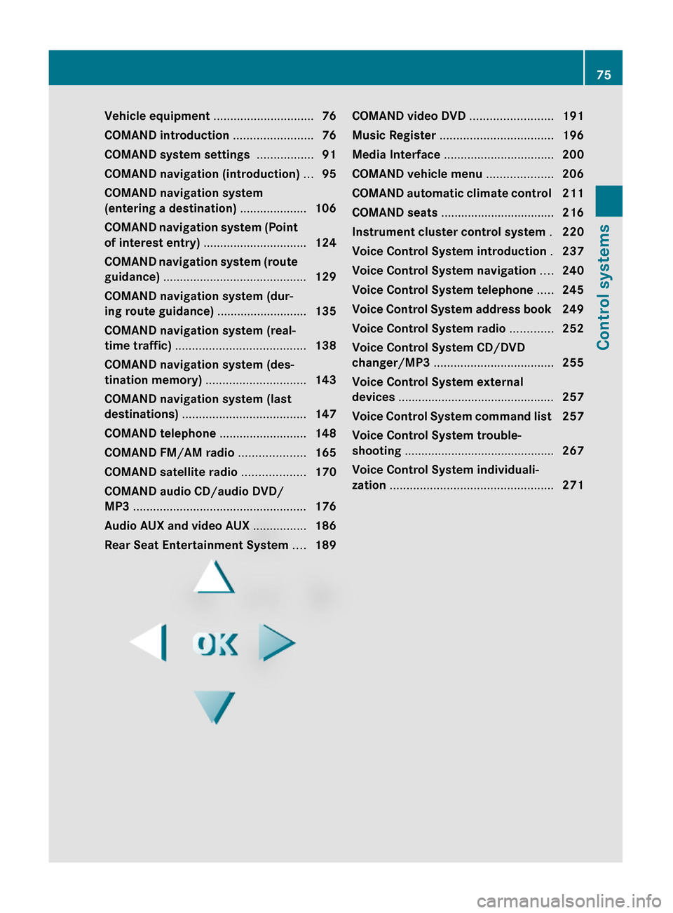 MERCEDES-BENZ S600 2010 W221 Manual PDF Vehicle equipment ..............................76
COMAND introduction ........................76
COMAND system settings .................91
COMAND navigation (introduction) ...95
COMAND navigation s MERCEDES-BENZ S600 2010 W221 Manual PDF Vehicle equipment ..............................76
COMAND introduction ........................76
COMAND system settings .................91
COMAND navigation (introduction) ...95
COMAND navigation s