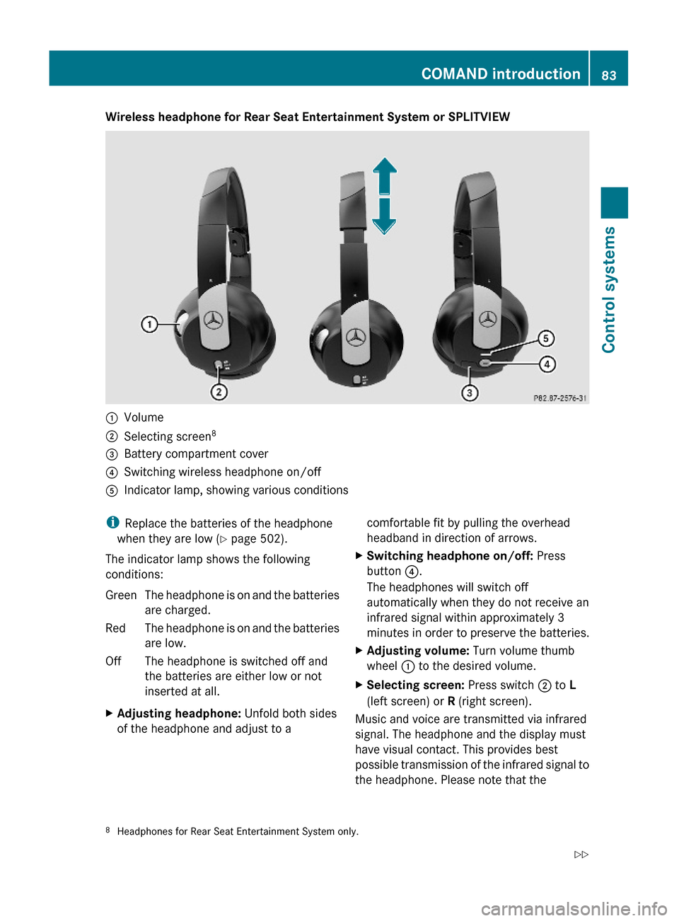 MERCEDES-BENZ S63AMG 2010 W221 Owners Manual Wireless headphone for Rear Seat Entertainment System or SPLITVIEW:Volume;Selecting screen8=Battery compartment cover?Switching wireless headphone on/offAIndicator lamp, showing various conditionsiRep