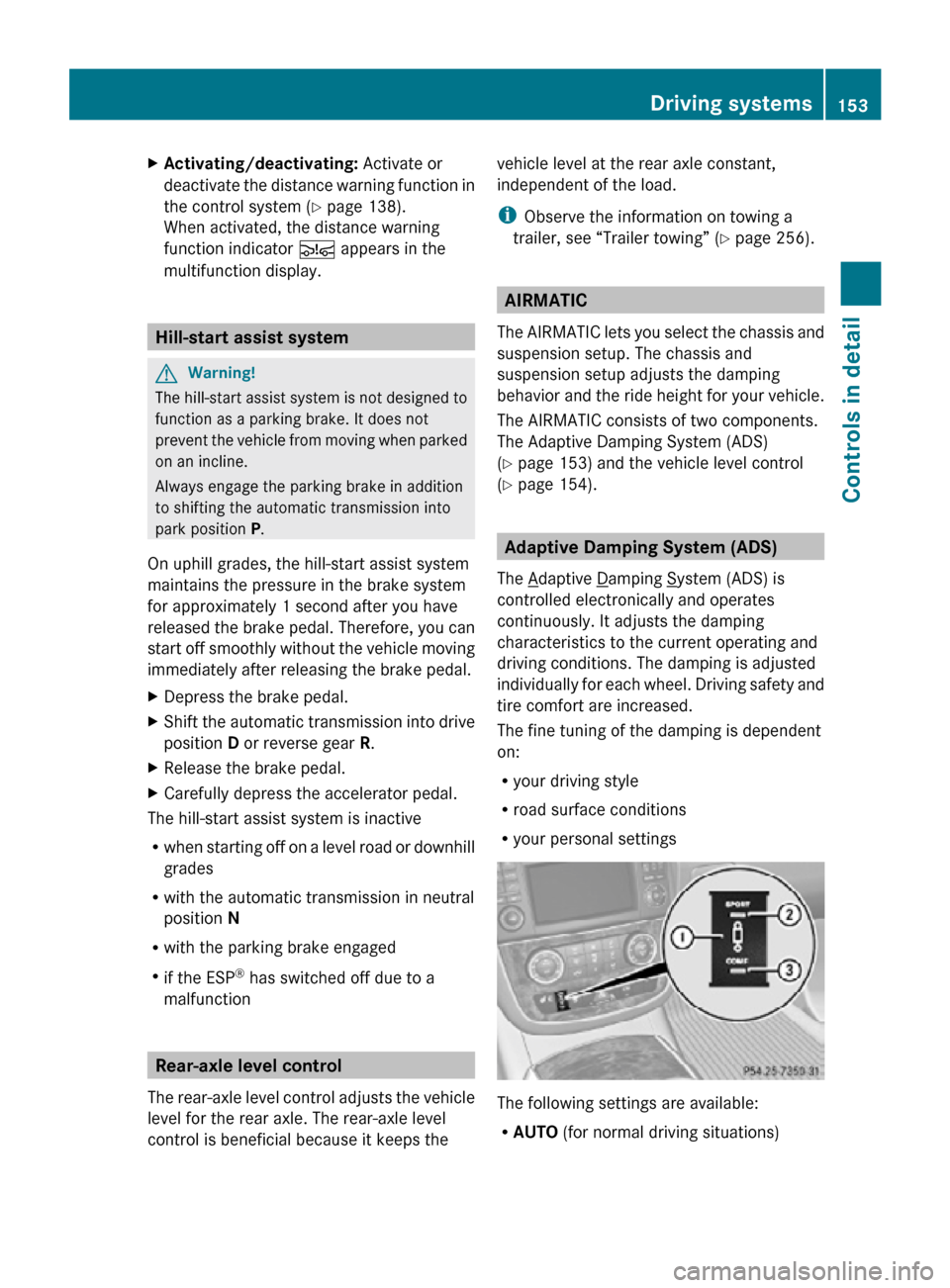 MERCEDES-BENZ R350 2010 W251 Owners Manual X
Activating/deactivating: Activate or
deactivate the distance warning function in
the control system (Y page 138).
When activated, the distance warning
function indicator Ä appears in the
multifun MERCEDES-BENZ R350 2010 W251 Owners Manual X
Activating/deactivating: Activate or
deactivate the distance warning function in
the control system (Y page 138).
When activated, the distance warning
function indicator Ä appears in the
multifun