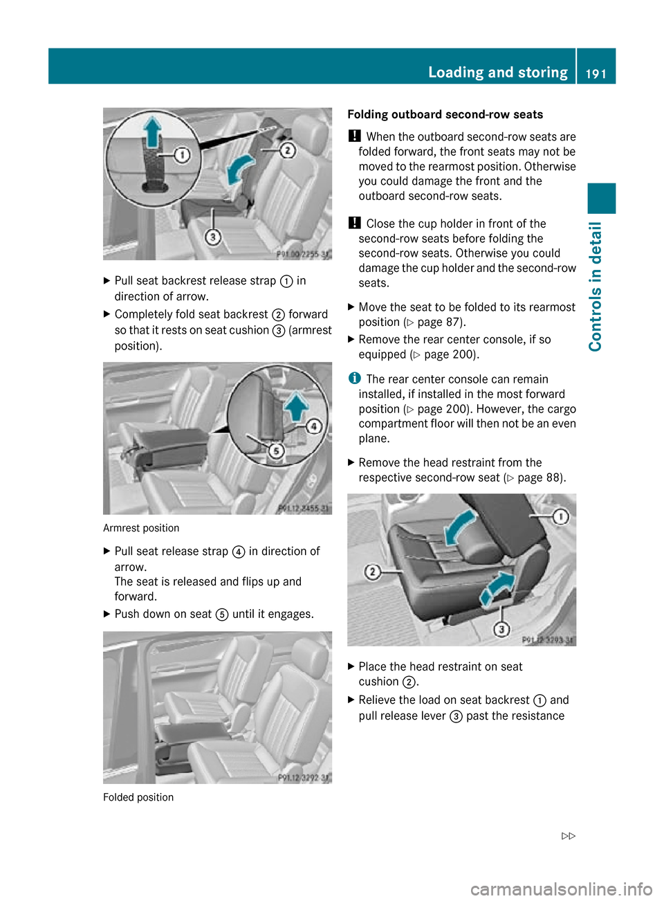 MERCEDES-BENZ R350 2010 W251 Owners Manual X
Pull seat backrest release strap : in
direction of arrow.
X Completely fold seat backrest ; forward
so that it rests on seat cushion = (armrest
position). Armrest position
X
Pull seat release str MERCEDES-BENZ R350 2010 W251 Owners Manual X
Pull seat backrest release strap : in
direction of arrow.
X Completely fold seat backrest ; forward
so that it rests on seat cushion = (armrest
position). Armrest position
X
Pull seat release str