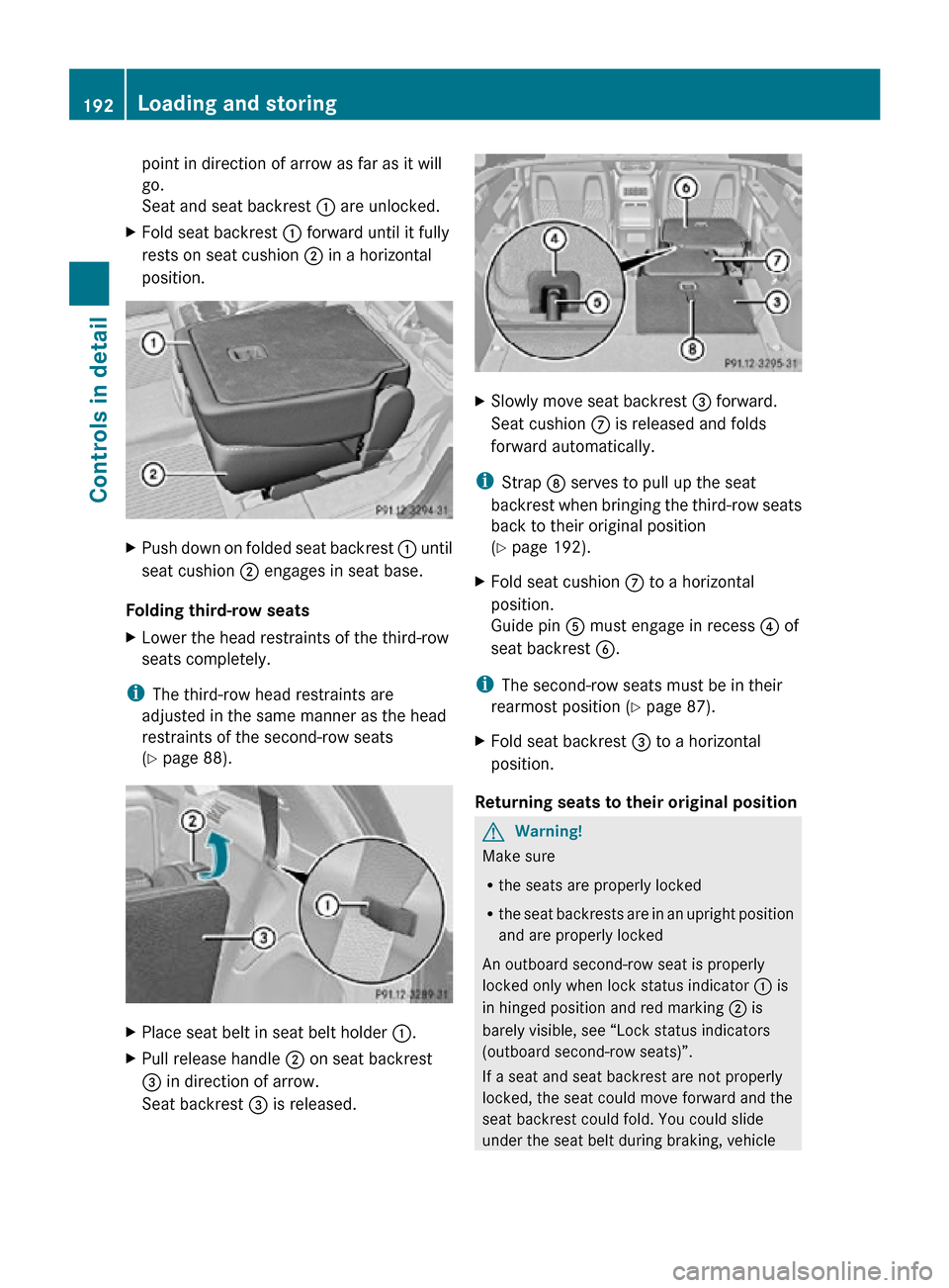 MERCEDES-BENZ R350 2010 W251 Owners Manual point in direction of arrow as far as it will
go.
Seat and seat backrest
: are unlocked.
X Fold seat backrest : forward until it fully
rests on seat cushion ; in a horizontal
position. X
Push down o MERCEDES-BENZ R350 2010 W251 Owners Manual point in direction of arrow as far as it will
go.
Seat and seat backrest
: are unlocked.
X Fold seat backrest : forward until it fully
rests on seat cushion ; in a horizontal
position. X
Push down o