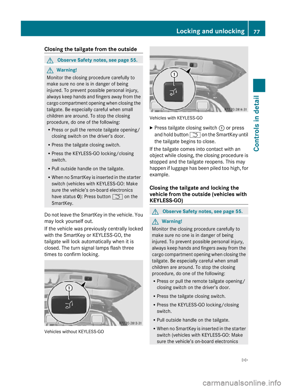 MERCEDES-BENZ R350 2010 W251 Manual PDF Closing the tailgate from the outside
G
Observe Safety notes, see page 55. G
Warning!
Monitor the closing procedure carefully to
make sure no one is in danger of being
injured. To prevent possible per MERCEDES-BENZ R350 2010 W251 Manual PDF Closing the tailgate from the outside
G
Observe Safety notes, see page 55. G
Warning!
Monitor the closing procedure carefully to
make sure no one is in danger of being
injured. To prevent possible per