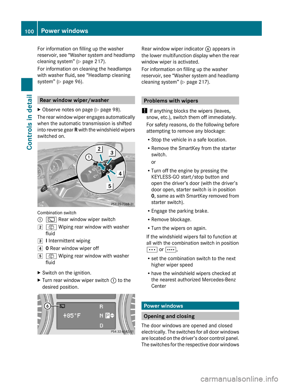 MERCEDES-BENZ ML320 2010 W164 User Guide For information on filling up the washer
reservoir, see “Washer system and headlamp
cleaning system” (Y page 217).
For information on cleaning the headlamps
with washer fluid, see “Headlamp clea