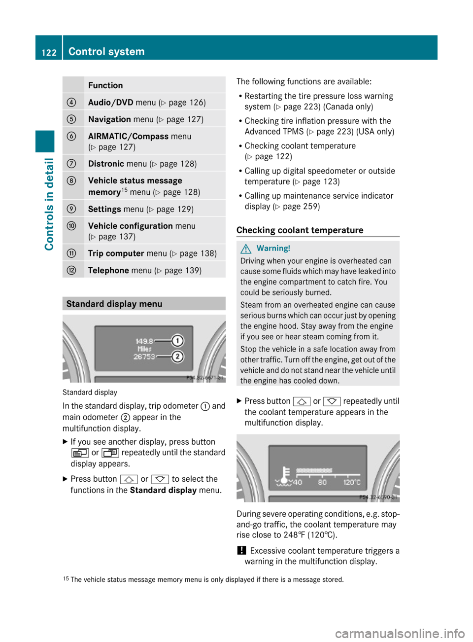 MERCEDES-BENZ ML350 2010 W164 Owners Manual Function?Audio/DVD menu (Y page 126)ANavigation menu (Y page 127)BAIRMATIC/Compass menu
(Y page 127)
CDistronic menu (Y page 128)DVehicle status message 
memory15 menu (Y page 128)
ESettings menu (Y p