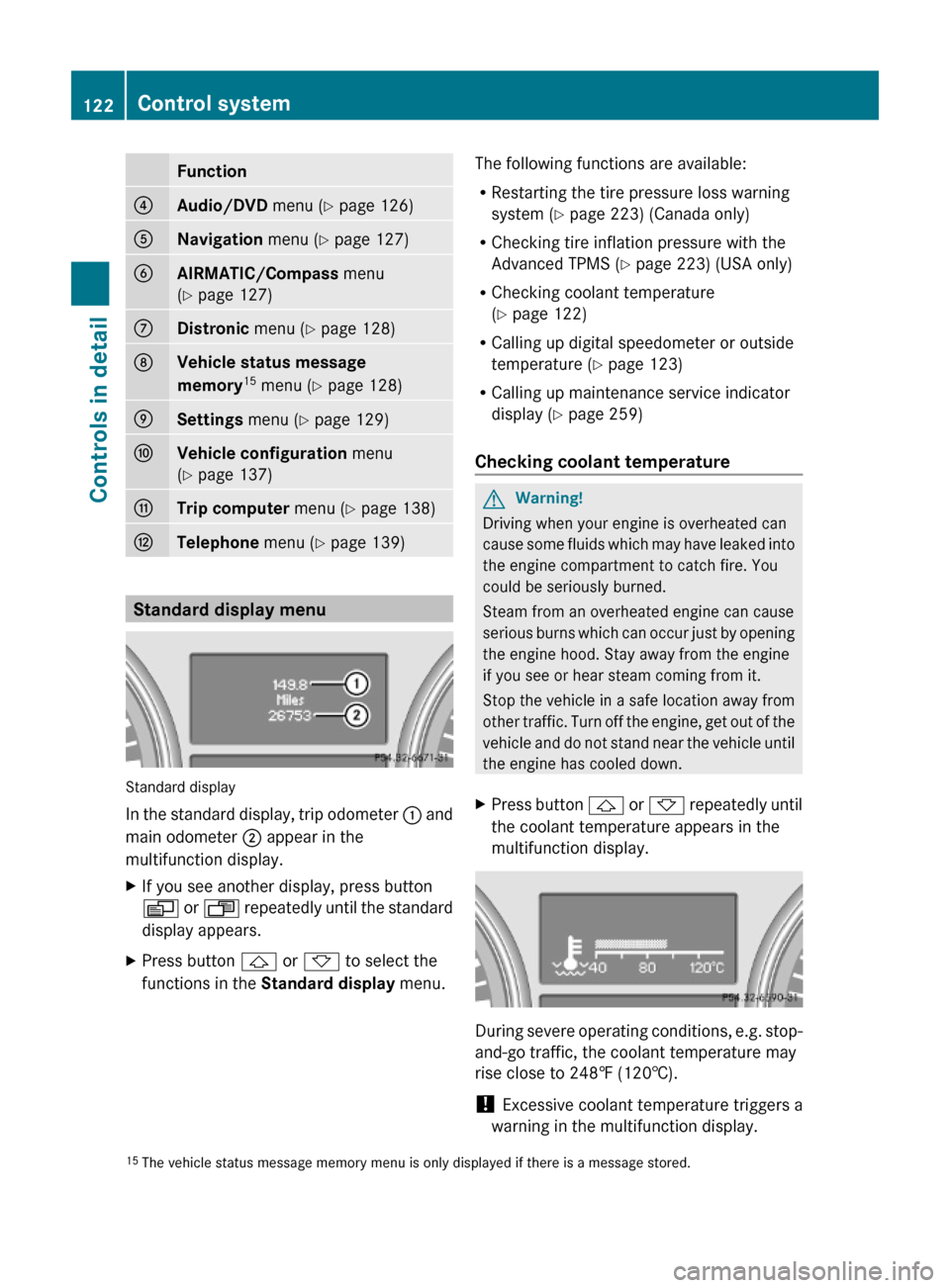 MERCEDES-BENZ ML320 2010 W164 Owners Manual Function?Audio/DVD menu (Y page 126)ANavigation menu (Y page 127)BAIRMATIC/Compass menu
(Y page 127)
CDistronic menu (Y page 128)DVehicle status message 
memory15 menu (Y page 128)
ESettings menu (Y p