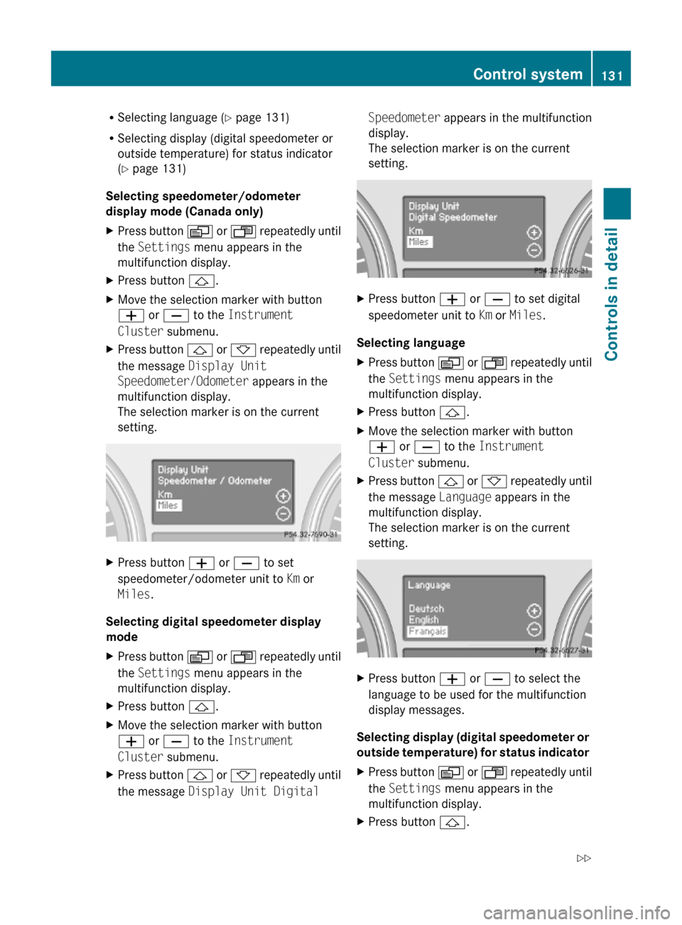 MERCEDES-BENZ ML350 2010 W164 Owners Manual RSelecting language (Y page 131)
RSelecting display (digital speedometer or
outside temperature) for status indicator
(Y page 131)
Selecting speedometer/odometer
display mode (Canada only)
XPress bu MERCEDES-BENZ ML350 2010 W164 Owners Manual RSelecting language (Y page 131)
RSelecting display (digital speedometer or
outside temperature) for status indicator
(Y page 131)
Selecting speedometer/odometer
display mode (Canada only)
XPress bu