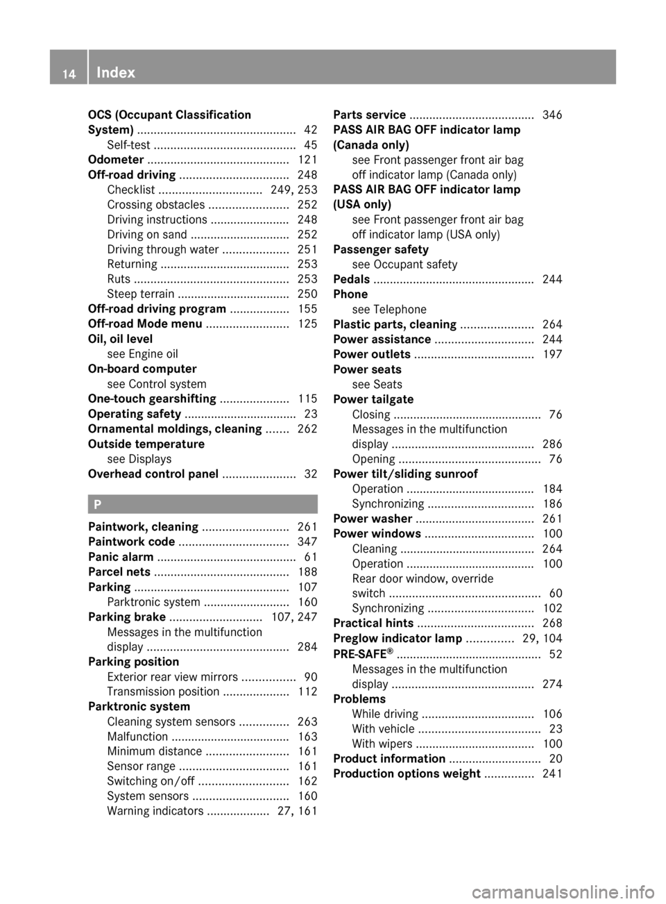 MERCEDES-BENZ ML550 2010 W164 Owners Manual OCS (Occupant Classification
System)  ................................................ 42
Self-test  ........................................... 45
Odometer  ..........................................