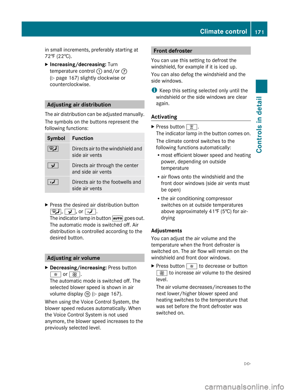 MERCEDES-BENZ ML350 2010 W164 Owners Manual in small increments, preferably starting at
72‡ (22†).XIncreasing/decreasing:  Turn
temperature control  : and/or  C
( Y  page 167) slightly clockwise or
counterclockwise.
Adjusting air distributi