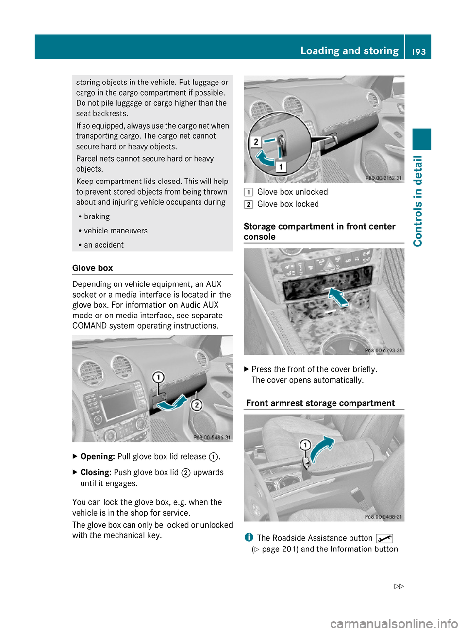 MERCEDES-BENZ ML350 2010 W164 Owners Manual storing objects in the vehicle. Put luggage or
cargo in the cargo compartment if possible.
Do not pile luggage or cargo higher than the
seat backrests.
If so equipped, always use the cargo net when
tr MERCEDES-BENZ ML350 2010 W164 Owners Manual storing objects in the vehicle. Put luggage or
cargo in the cargo compartment if possible.
Do not pile luggage or cargo higher than the
seat backrests.
If so equipped, always use the cargo net when
tr