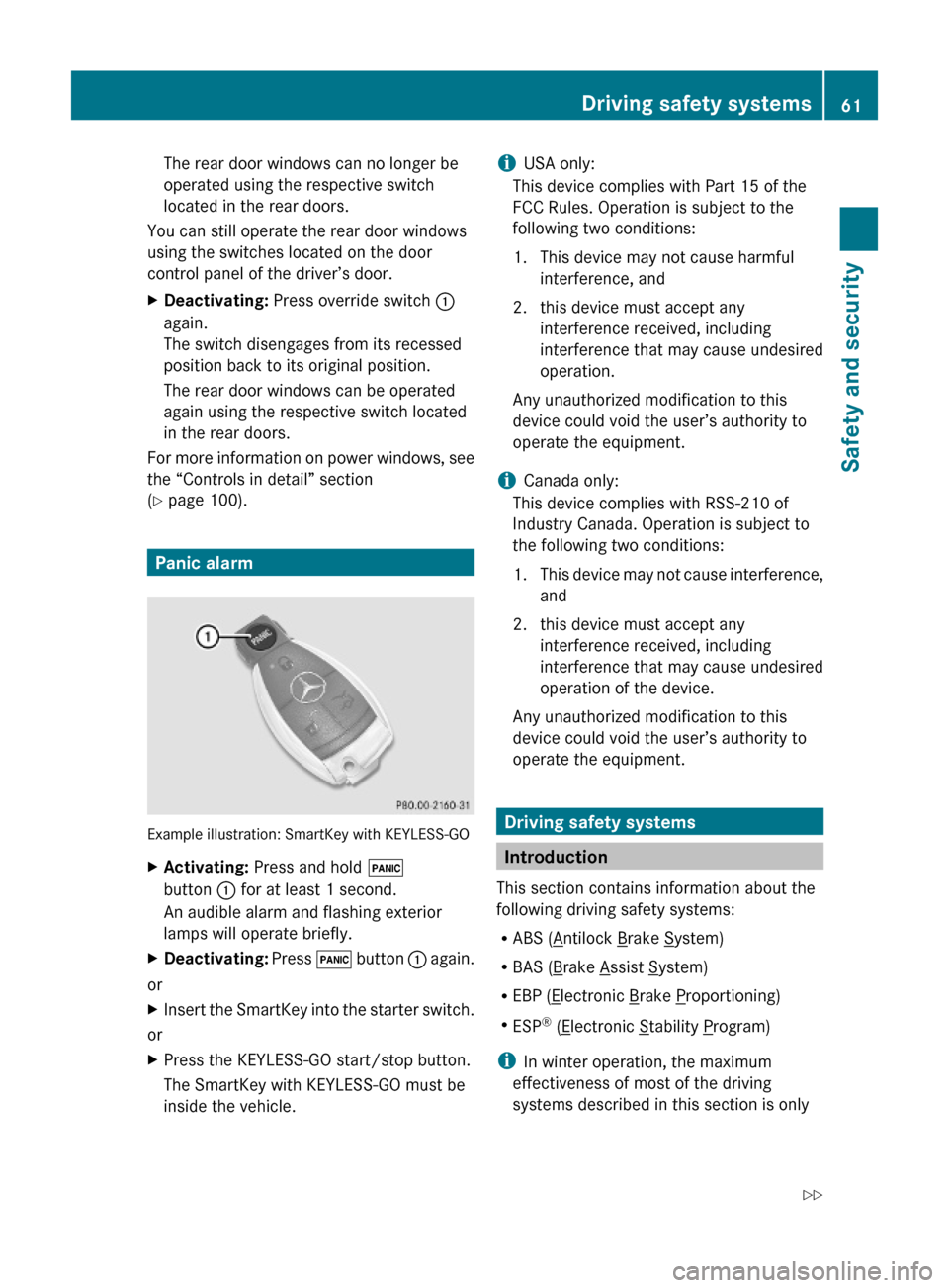 MERCEDES-BENZ ML350 2010 W164 Repair Manual The rear door windows can no longer be
operated using the respective switch
located in the rear doors.
You can still operate the rear door windows
using the switches located on the door
control panel 