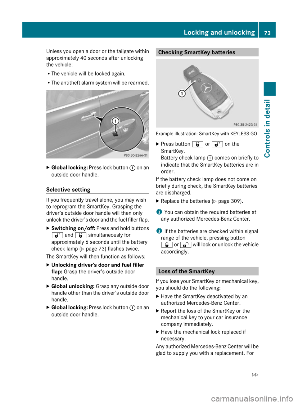 MERCEDES-BENZ ML350 2010 W164 Manual PDF Unless you open a door or the tailgate within
approximately 40 seconds after unlocking
the vehicle:
RThe vehicle will be locked again.
RThe antitheft alarm system will be rearmed.
XGlobal locking: Pre