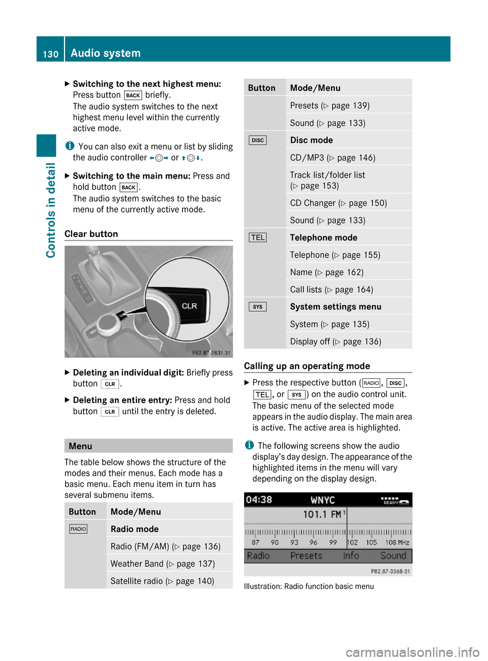 MERCEDES-BENZ GLK350 4MATIC 2010 X204 Owners Manual XSwitching to the next highest menu:
Press button k briefly.
The audio system switches to the next
highest menu level within the currently
active mode.
iYou can also exit a menu or list by sliding
the MERCEDES-BENZ GLK350 4MATIC 2010 X204 Owners Manual XSwitching to the next highest menu:
Press button k briefly.
The audio system switches to the next
highest menu level within the currently
active mode.
iYou can also exit a menu or list by sliding
the