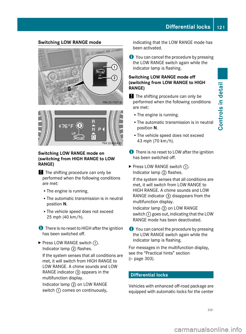 MERCEDES-BENZ GL550 2010 X164 Owners Manual Switching LOW RANGE mode
Switching LOW RANGE mode on
(switching from HIGH RANGE to LOW
RANGE)
! The shifting procedure can only be
performed when the following conditions
are met:
RThe engine is ru MERCEDES-BENZ GL550 2010 X164 Owners Manual Switching LOW RANGE mode
Switching LOW RANGE mode on
(switching from HIGH RANGE to LOW
RANGE)
! The shifting procedure can only be
performed when the following conditions
are met:
RThe engine is ru