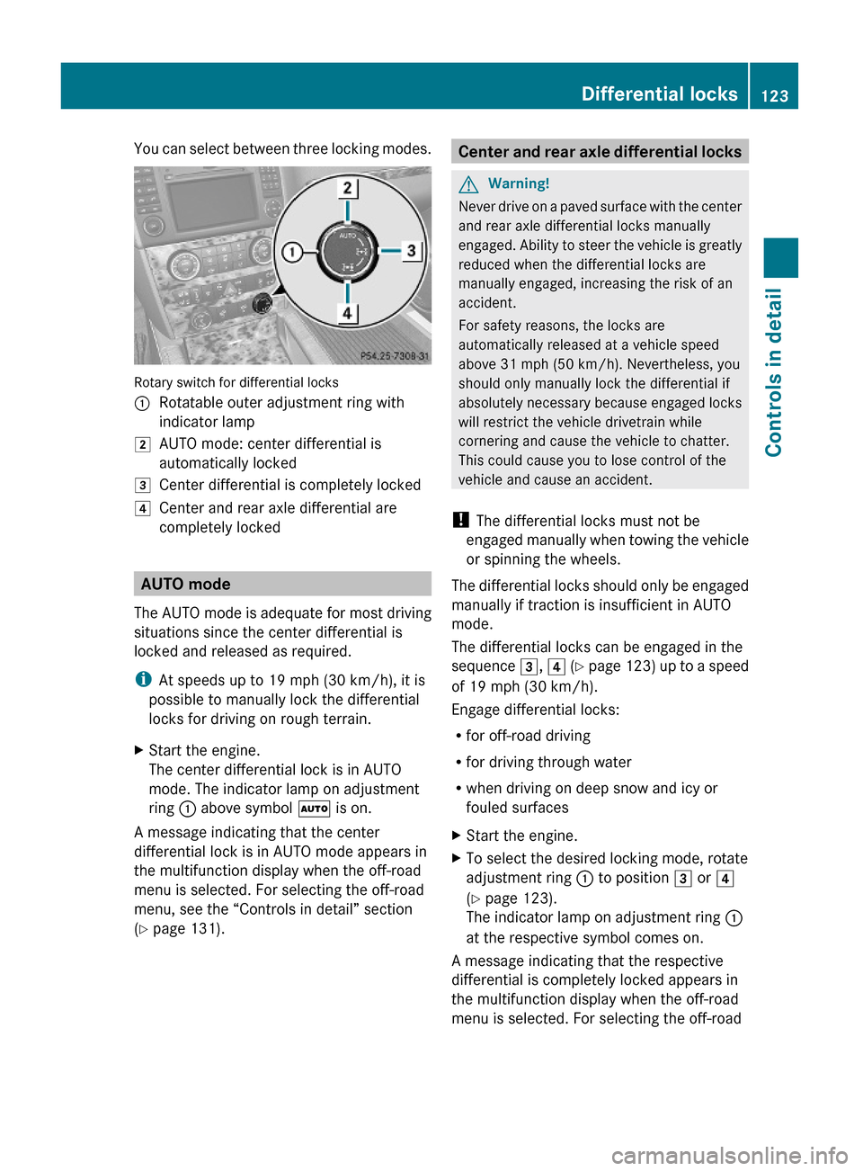 MERCEDES-BENZ GL550 2010 X164 Owners Manual You can select between three locking modes.
Rotary switch for differential locks
:Rotatable outer adjustment ring with
indicator lamp
2AUTO mode: center differential is
automatically locked
3Center d MERCEDES-BENZ GL550 2010 X164 Owners Manual You can select between three locking modes.
Rotary switch for differential locks
:Rotatable outer adjustment ring with
indicator lamp
2AUTO mode: center differential is
automatically locked
3Center d