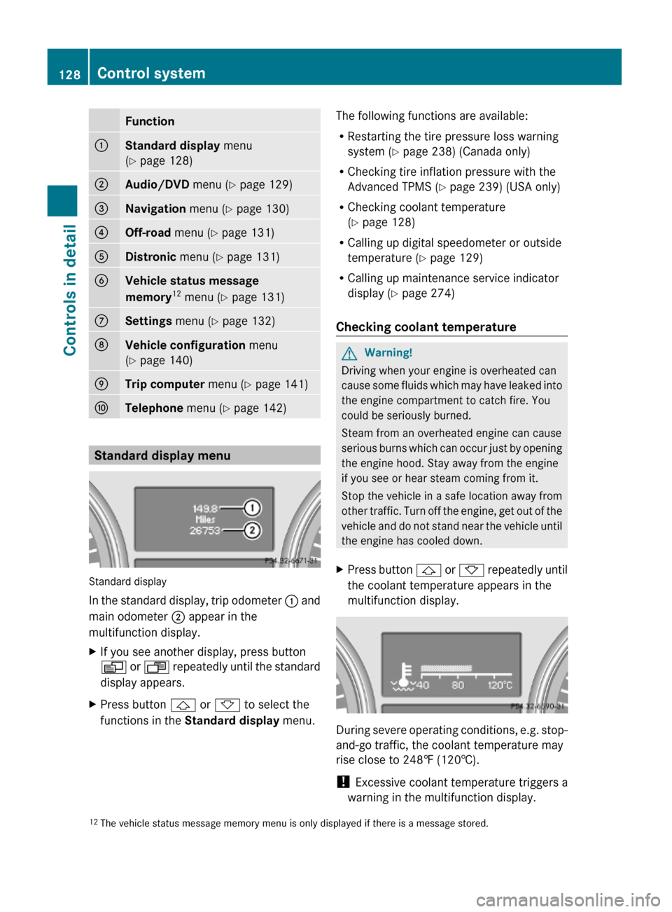 MERCEDES-BENZ GL550 2010 X164 Owners Manual Function:Standard display menu
(Y page 128)
;Audio/DVD menu (Y page 129)=Navigation menu (Y page 130)?Off-road menu (Y page 131)ADistronic menu (Y page 131)BVehicle status message 
memory12 menu (Y pa