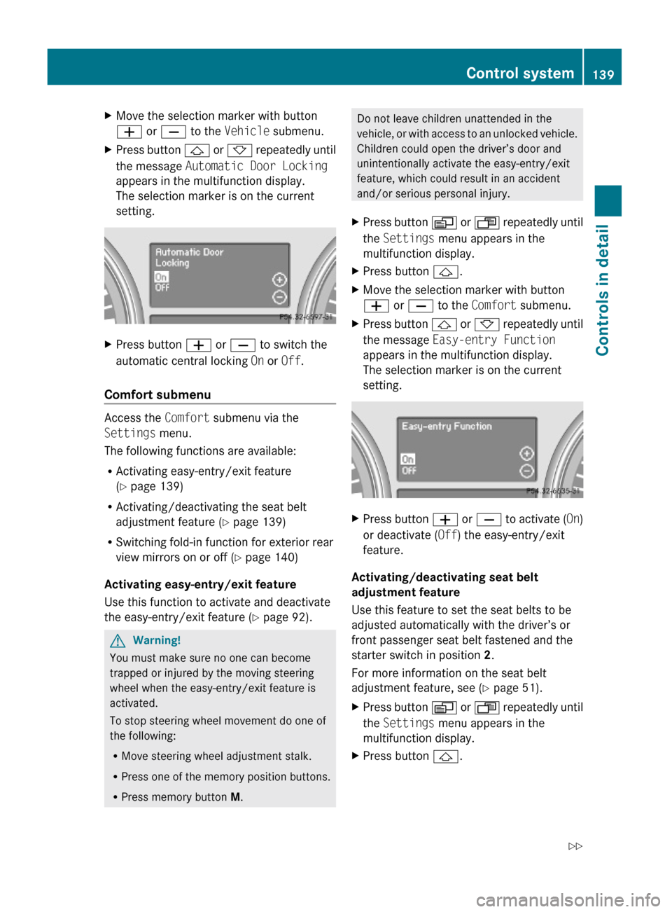MERCEDES-BENZ GL550 2010 X164 Owners Manual XMove the selection marker with button
W or X to the Vehicle submenu.
XPress button & or * repeatedly until
the message Automatic Door Locking
appears in the multifunction display.
The selection marke MERCEDES-BENZ GL550 2010 X164 Owners Manual XMove the selection marker with button
W or X to the Vehicle submenu.
XPress button & or * repeatedly until
the message Automatic Door Locking
appears in the multifunction display.
The selection marke