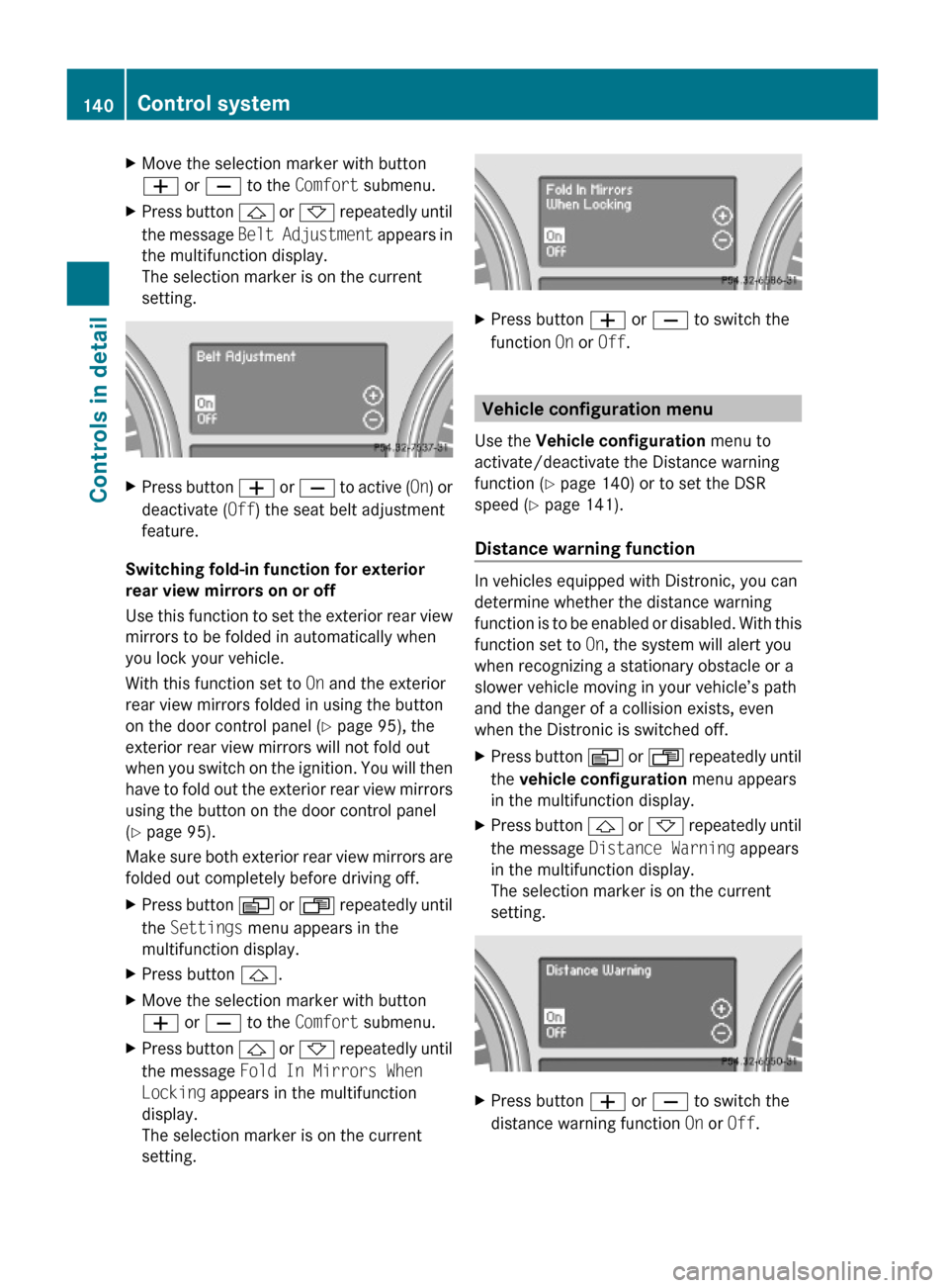 MERCEDES-BENZ GL550 2010 X164 Owners Manual XMove the selection marker with button
W or X to the Comfort submenu.
XPress button & or * repeatedly until
the message Belt Adjustment appears in
the multifunction display.
The selection marker is on MERCEDES-BENZ GL550 2010 X164 Owners Manual XMove the selection marker with button
W or X to the Comfort submenu.
XPress button & or * repeatedly until
the message Belt Adjustment appears in
the multifunction display.
The selection marker is on