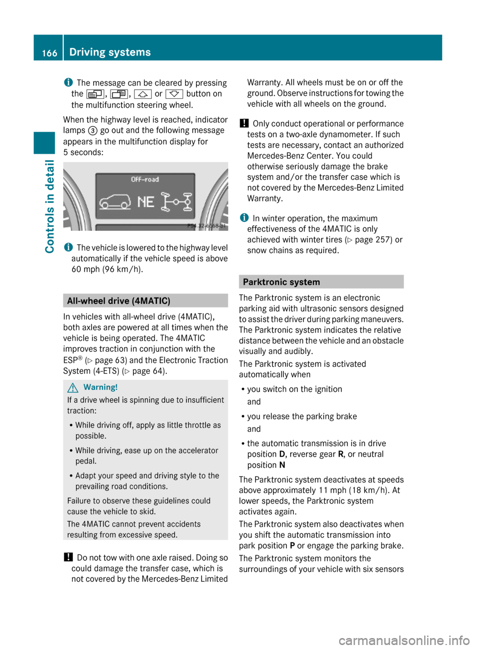 MERCEDES-BENZ GL550 2010 X164 Owners Manual iThe message can be cleared by pressing
the V, U, & or * button on
the multifunction steering wheel.
When the highway level is reached, indicator
lamps = go out and the following message
appears in th MERCEDES-BENZ GL550 2010 X164 Owners Manual iThe message can be cleared by pressing
the V, U, & or * button on
the multifunction steering wheel.
When the highway level is reached, indicator
lamps = go out and the following message
appears in th