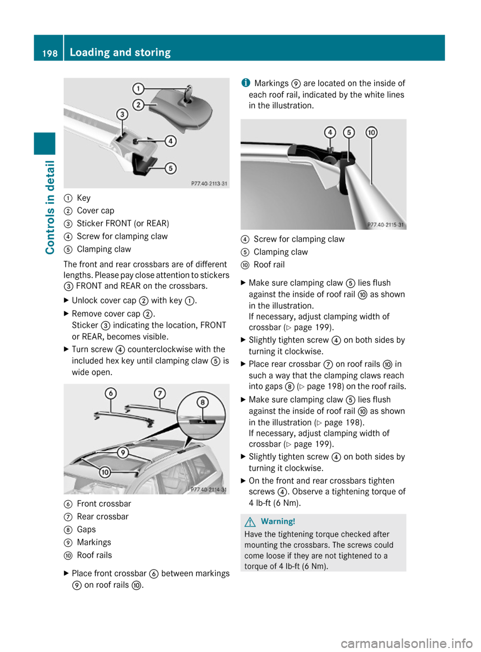 MERCEDES-BENZ GL550 2010 X164 Owners Manual :Key;Cover cap=Sticker FRONT (or REAR)?Screw for clamping clawAClamping claw
The front and rear crossbars are of different
lengths. Please pay close attention to stickers
= FRONT and REAR on the cross