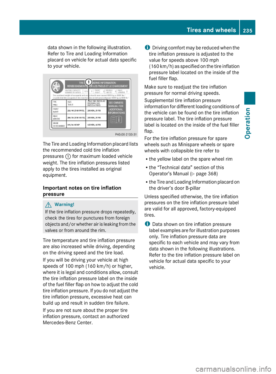 MERCEDES-BENZ GL550 2010 X164 Owners Manual data shown in the following illustration.
Refer to Tire and Loading Information
placard on vehicle for actual data specific
to your vehicle.
The Tire and Loading Information placard lists
the recommen