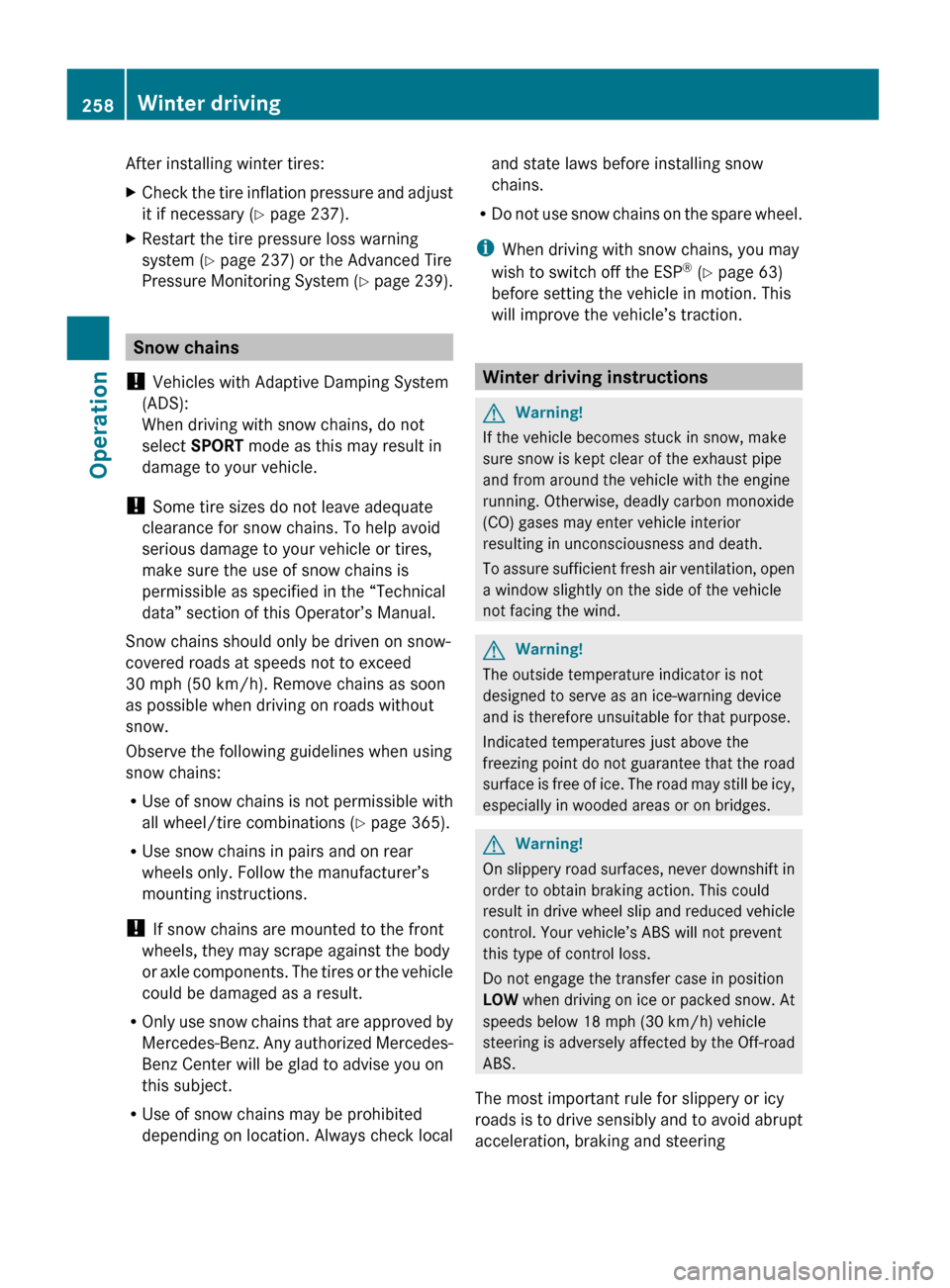 MERCEDES-BENZ GL550 2010 X164 User Guide After installing winter tires:XCheck the tire inflation pressure and adjust
it if necessary ( Y page 237).XRestart the tire pressure loss warning
system ( Y page 237) or the Advanced Tire
Pressure Mon