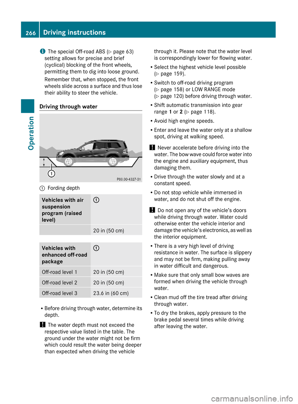 MERCEDES-BENZ GL550 2010 X164 Owners Guide iThe special Off-road ABS (Y page 63)
setting allows for precise and brief
(cyclical) blocking of the front wheels,
permitting them to dig into loose ground.
Remember that, when stopped, the front
whe