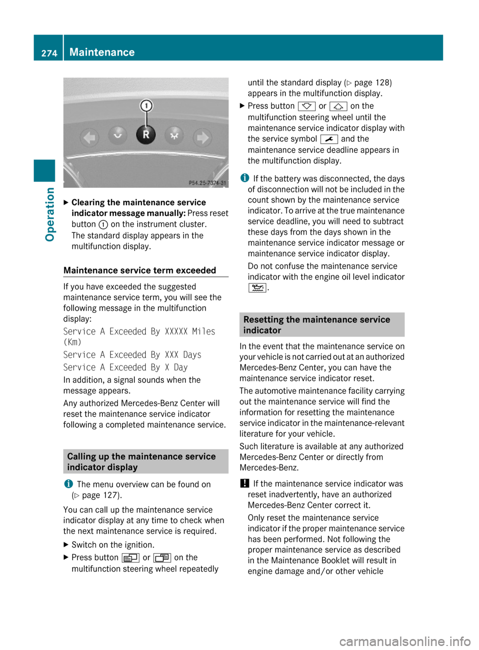 MERCEDES-BENZ GL550 2010 X164 Owners Manual XClearing the maintenance service 
indicator message manually: Press reset
button : on the instrument cluster.
The standard display appears in the
multifunction display.
Maintenance service term excee