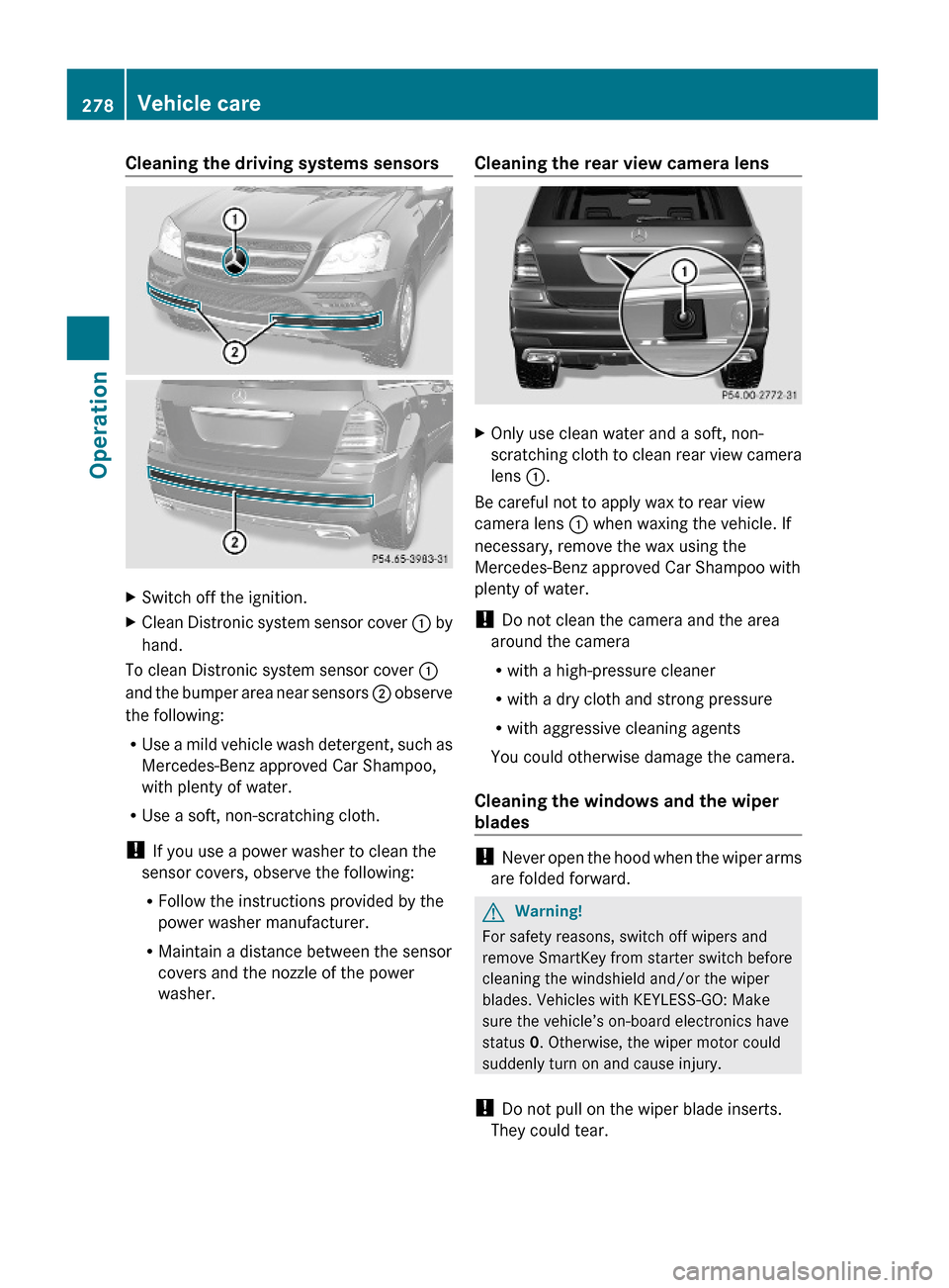MERCEDES-BENZ GL550 2010 X164 Owners Manual Cleaning the driving systems sensorsXSwitch off the ignition.XClean Distronic system sensor cover : by
hand.
To clean Distronic system sensor cover :
and the bumper area near sensors ; observe
the fol MERCEDES-BENZ GL550 2010 X164 Owners Manual Cleaning the driving systems sensorsXSwitch off the ignition.XClean Distronic system sensor cover : by
hand.
To clean Distronic system sensor cover :
and the bumper area near sensors ; observe
the fol