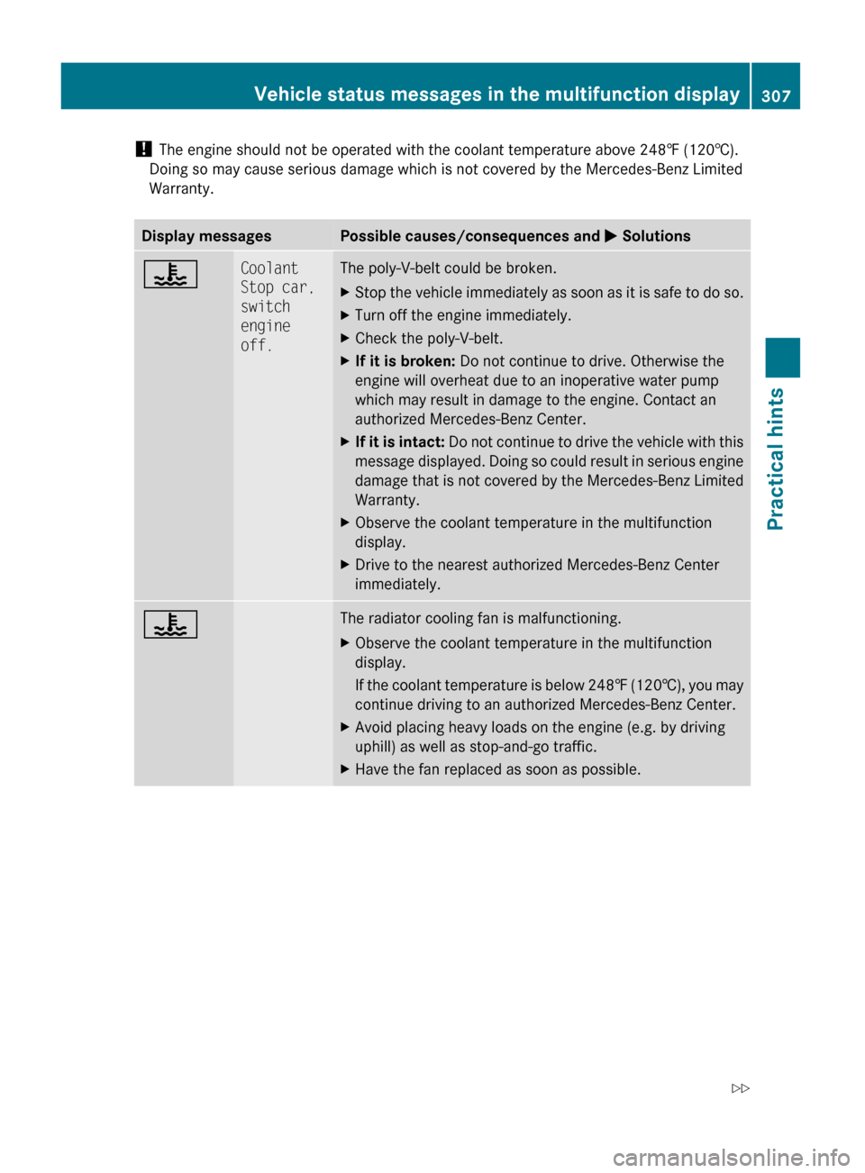 MERCEDES-BENZ GL550 2010 X164 Owners Manual ! The engine should not be operated with the coolant temperature above 248‡ (120†).
Doing so may cause serious damage which is not covered by the Mercedes-Benz Limited
Warranty.Display messagesPos MERCEDES-BENZ GL550 2010 X164 Owners Manual ! The engine should not be operated with the coolant temperature above 248‡ (120†).
Doing so may cause serious damage which is not covered by the Mercedes-Benz Limited
Warranty.Display messagesPos