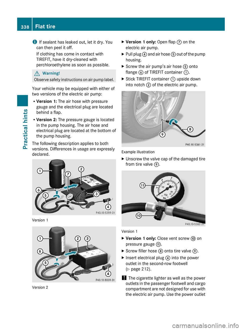 MERCEDES-BENZ GL550 2010 X164 Owners Manual iIf sealant has leaked out, let it dry. You
can then peel it off.
If clothing has come in contact with
TIREFIT, have it dry-cleaned with
perchloroethylene as soon as possible.
GWarning!
Observe safety MERCEDES-BENZ GL550 2010 X164 Owners Manual iIf sealant has leaked out, let it dry. You
can then peel it off.
If clothing has come in contact with
TIREFIT, have it dry-cleaned with
perchloroethylene as soon as possible.
GWarning!
Observe safety