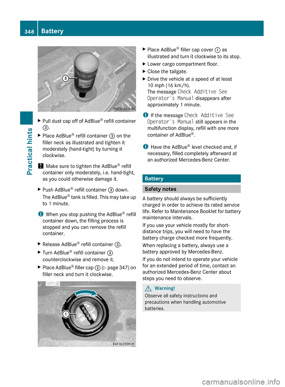 MERCEDES-BENZ GL550 2010 X164 Owners Manual XPull dust cap off of AdBlue® refill container
=.
XPlace AdBlue® refill container = on the
filler neck as illustrated and tighten it
moderately (hand-tight) by turning it
clockwise.
! Make sure to t MERCEDES-BENZ GL550 2010 X164 Owners Manual XPull dust cap off of AdBlue® refill container
=.
XPlace AdBlue® refill container = on the
filler neck as illustrated and tighten it
moderately (hand-tight) by turning it
clockwise.
! Make sure to t