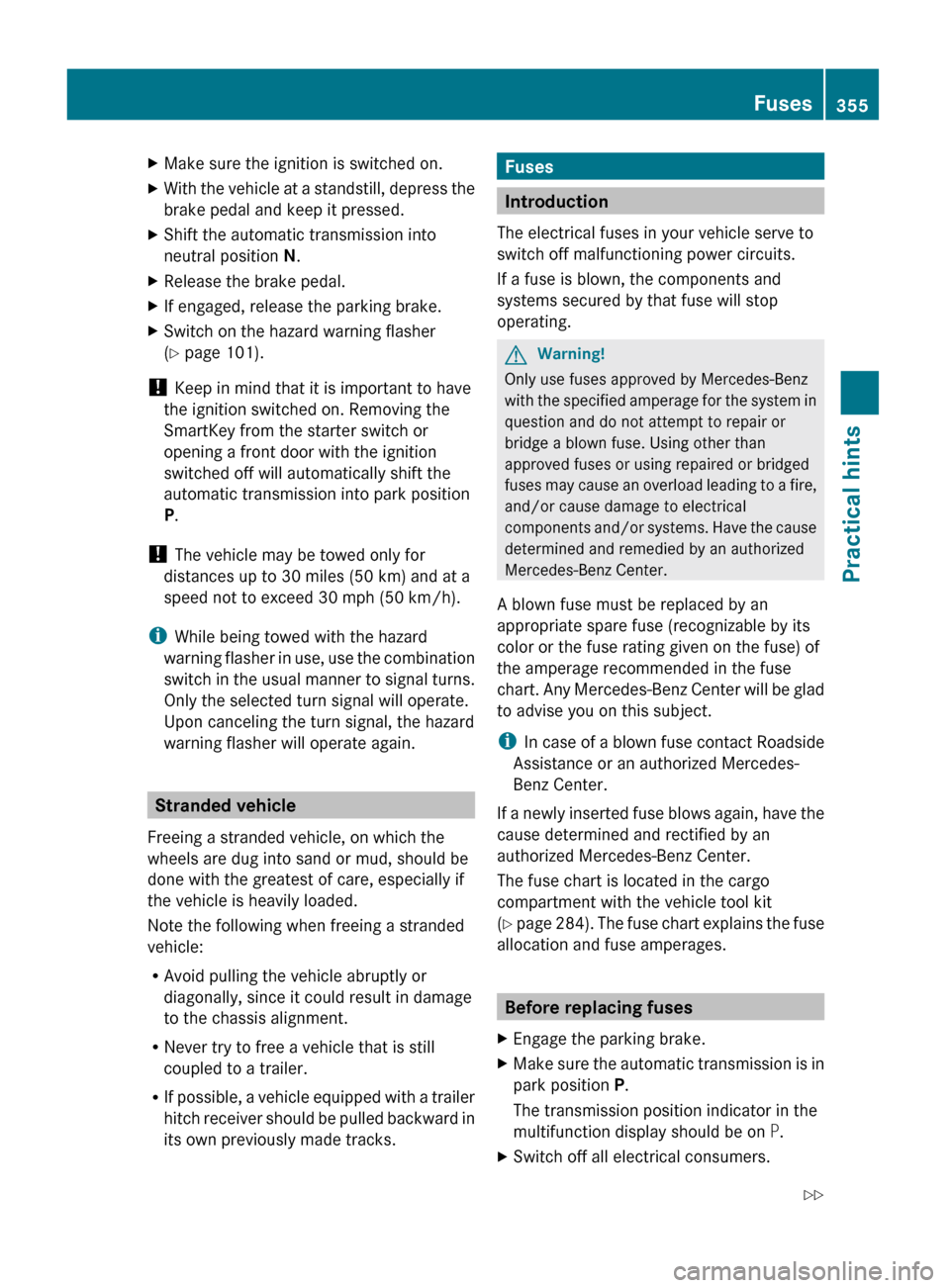 MERCEDES-BENZ GL550 2010 X164 Owners Manual XMake sure the ignition is switched on.XWith the vehicle at a standstill, depress the
brake pedal and keep it pressed.XShift the automatic transmission into
neutral position N.XRelease the brake peda MERCEDES-BENZ GL550 2010 X164 Owners Manual XMake sure the ignition is switched on.XWith the vehicle at a standstill, depress the
brake pedal and keep it pressed.XShift the automatic transmission into
neutral position N.XRelease the brake peda