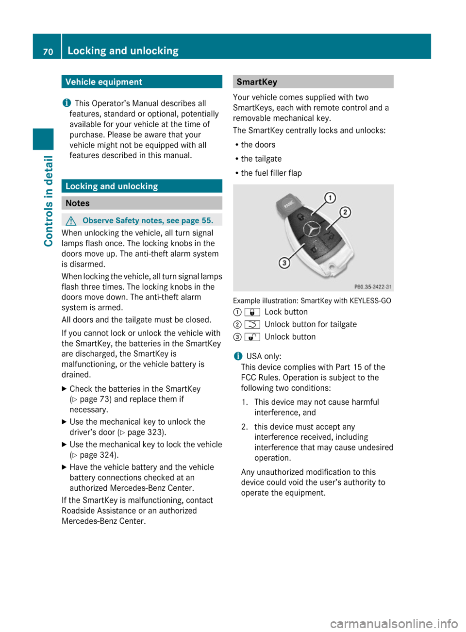 MERCEDES-BENZ GL450 2010 X164 Owners Manual Vehicle equipment
iThis Operator’s Manual describes all
features, standard or optional, potentially
available for your vehicle at the time of
purchase. Please be aware that your
vehicle might not be